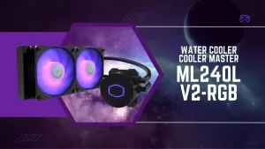 Análise do Water Cooler Master Liquid ML240L V2 RGB da Cooler Master: eficiência e versatilidade em um só modelo